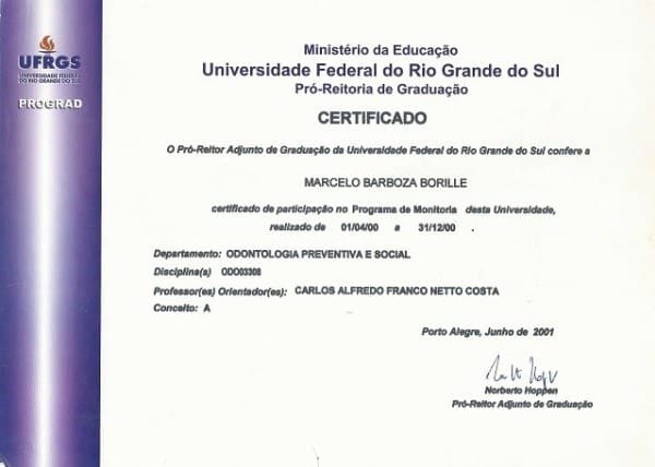 Certificado da Universidade Federal do Rio Grande do Sul em nome de Marcelo Barboza Borille pela participação como monitor na disciplina de Odontologia Preventiva e Social, sob orientação do Prof. Carlos Alfredo Franco Netto Costa, durante o período de 01/06/2000 a 31/12/2000, com conceito A.