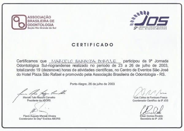 Certificado da Associação Brasileira de Odontologia – RS em nome de Marcelo Barboza Borille pela participação na 9ª Jornada Odontológica Sul-Riograndense, realizada de 23 a 26 de julho de 2003, totalizando 19 horas de atividades científicas, no Centro de Eventos São José do Hotel Plaza São Rafael, em Porto Alegre.