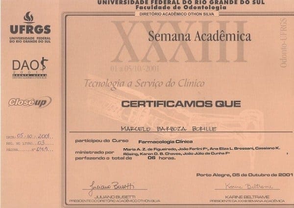 Certificado da Semana Acadêmica da Faculdade de Odontologia da UFRGS em nome de Marcelo Barboza Borille pela participação no curso “Farmacologia Clínica”, realizado em 5 de outubro de 2001, em Porto Alegre, com carga horária total de 6 horas.