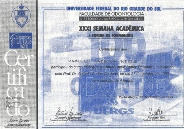 Certificado da XXXI Semana Acadêmica da Faculdade de Odontologia da UFRGS em nome de Marcelo Barboza Borille pela participação no curso “Porque o Clínico Deve Saber Oclusão”, realizado em 27 de outubro de 1999, em Porto Alegre, com duração de 4 horas.