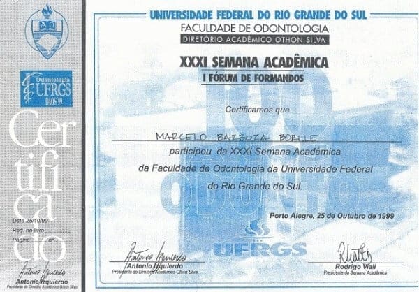 Certificado da XXXI Semana Acadêmica da Faculdade de Odontologia da UFRGS em nome de Marcelo Barboza Borille pela participação nas atividades gerais da semana acadêmica, realizada em 25 de outubro de 1999, em Porto Alegre.